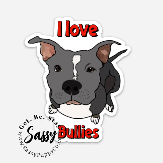 I Love Bullies Sticker