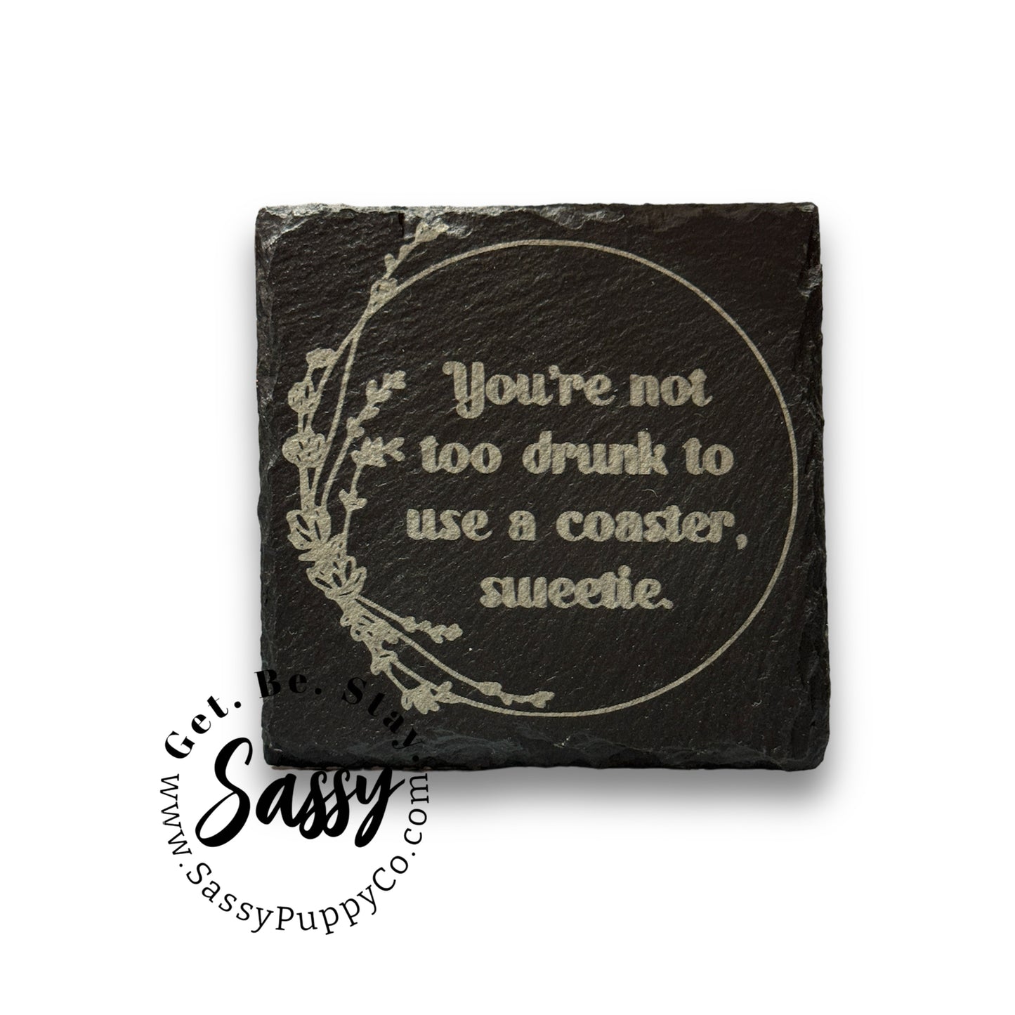 You're Not Too Drunk Slate Coaster - Single