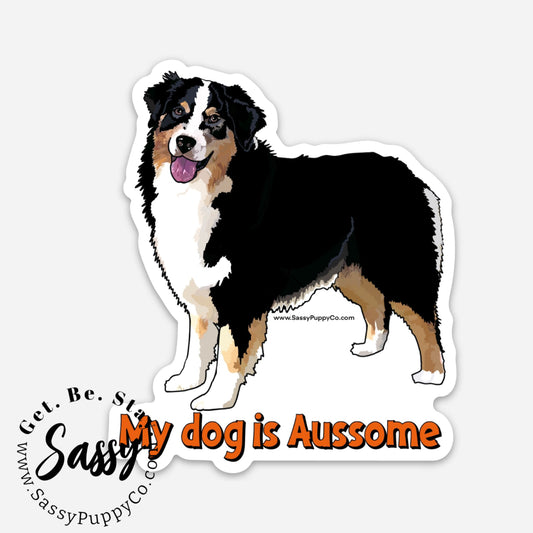 My Dog Is Aussome Sticker